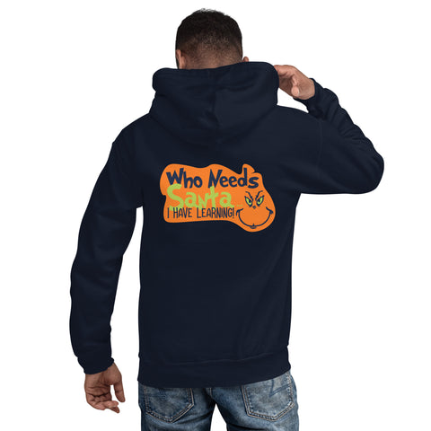Who Needs Santa… I Have Learning Hoodie